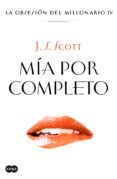 mía por completo (la obsesión del millonario 4) (ebook)-j. s. scott-9788483652220 mía por completo (la obsesión del millonario 4) (ebook)-j. s. scott-9788483652220