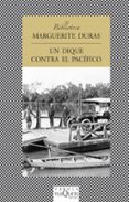un dique contra el pacifico-marguerite duras-9788483831120 un dique contra el pacifico-marguerite duras-9788483831120