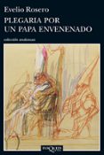 plegaria por un papa envenenado-evelio rosero-9788483838020 plegaria por un papa envenenado-evelio rosero-9788483838020