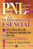 la transformacion esencial: guia practica de autodescubrimiento c on pnl-connirae andreas-9788484452720 la transformacion esencial: guia practica de autodescubrimiento c on pnl-connirae andreas-9788484452720