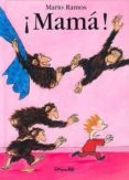 ¡mama!-mario ramos-9788484704720 ¡mama!-mario ramos-9788484704720