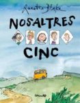 nosaltres cinc-quentin blake-9788484705420 nosaltres cinc-quentin blake-9788484705420