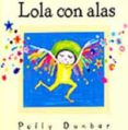lola con alas-polly dunbar-9788484881520 lola con alas-polly dunbar-9788484881520