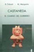 castaneda: el camino del guerrero (2ª ed.)-bernard dubant-michel marguerie-9788486668020 castaneda: el camino del guerrero (2ª ed.)-bernard dubant-michel marguerie-9788486668020