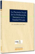 prevision social de los profesionales sanitarios en la sanidad pr ivada-francisco javier fernandez orrico-9788490148020 prevision social de los profesionales sanitarios en la sanidad pr ivada-francisco javier fernandez orrico-9788490148020