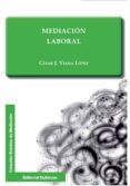 mediacion laboral-cesar j. viana lopez-9788490316320 mediacion laboral-cesar j. viana lopez-9788490316320