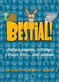 bestial!-anna m. matas-joan antoja-joan oriol-9788490347720 bestial!-anna m. matas-joan antoja-joan oriol-9788490347720