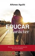 educar el caracter-alfonso aguilo pastrana-9788490610220 educar el caracter-alfonso aguilo pastrana-9788490610220