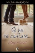 si yo te contara... (serie todas para una 2) (ebook)-mayte pascual-9788490695920 si yo te contara... (serie todas para una 2) (ebook)-mayte pascual-9788490695920