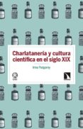 charlatanería y cultura científica en el siglo xix-irina podgorny-9788490970720 charlatanería y cultura científica en el siglo xix-irina podgorny-9788490970720