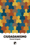 ciudadanismo-manuel delgado ruiz-9788490972120 ciudadanismo-manuel delgado ruiz-9788490972120