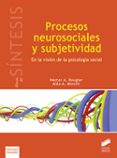 procesos neurosociales y subjetividad-hector a. rougier-aldo a. minniti-9788491710820 procesos neurosociales y subjetividad-hector a. rougier-aldo a. minniti-9788491710820