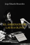 el asesinato de laura olivo-jorge eduardo benavides-9788491810520 el asesinato de laura olivo-jorge eduardo benavides-9788491810520