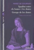 igualtat entre els homes i les dones .greuge de les dones-marie de gournay-9788492405220 igualtat entre els homes i les dones .greuge de les dones-marie de gournay-9788492405220