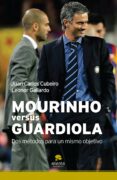 mourinho versus guardiola-juan carlos cubeiro-leonor gallardo-9788492414420 mourinho versus guardiola-juan carlos cubeiro-leonor gallardo-9788492414420