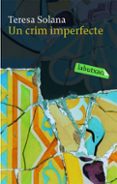 un crim imperfecte-teresa solana-9788492549320 un crim imperfecte-teresa solana-9788492549320