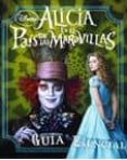 alicia en el pais de las maravillas: guia esencial de la pelicula de tim burton-tim burton-9788492660520 alicia en el pais de las maravillas: guia esencial de la pelicula de tim burton-tim burton-9788492660520