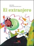 el extranjero-antonia santolaya-berta piñan-9788493564520 el extranjero-antonia santolaya-berta piñan-9788493564520
