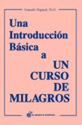 una introduccion basica a un curso de milagros-kenneth wapnick-9788493727420 una introduccion basica a un curso de milagros-kenneth wapnick-9788493727420
