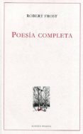 poesía completa robert frost-robert frost-9788494255120 poesía completa robert frost-robert frost-9788494255120