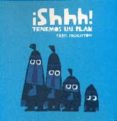 shhh! tenemos un plan-chris haughton-9788494361920 shhh! tenemos un plan-chris haughton-9788494361920