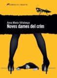 noves dames del crim-anna maria villalonga-9788494374920 noves dames del crim-anna maria villalonga-9788494374920