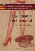 la amante del general-javier fernandez lopez-9788494420320 la amante del general-javier fernandez lopez-9788494420320