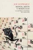 monos, mitos y moleculas: la quimica nuestra de cada dia-joe schwarcz-9788494427220 monos, mitos y moleculas: la quimica nuestra de cada dia-joe schwarcz-9788494427220