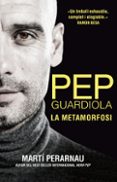 pep guardiola. la metamorfosi (ebook)-marti perarnau-9788494556920 pep guardiola. la metamorfosi (ebook)-marti perarnau-9788494556920