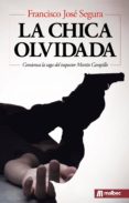 la chica olvidada-francisco jose segura-9788494572920 la chica olvidada-francisco jose segura-9788494572920