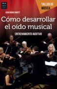 cómo desarrollar el oído musical-joan maria marti-9788494650420 cómo desarrollar el oído musical-joan maria marti-9788494650420