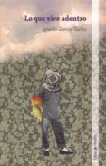 lo que vive adentro-ignacio garcia-valiño abos-9788494668920 lo que vive adentro-ignacio garcia-valiño abos-9788494668920