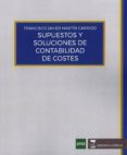 supuestos y soluciones de contabilidad de costes (2017-2018)-francisco javier martin garrido-9788494698620 supuestos y soluciones de contabilidad de costes (2017-2018)-francisco javier martin garrido-9788494698620