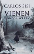 vienen cuando hace frio-carlos sisi-9788494702020 vienen cuando hace frio-carlos sisi-9788494702020