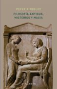 filosofia antigua, misterios y magia-peter kingsley-9788494729720 filosofia antigua, misterios y magia-peter kingsley-9788494729720