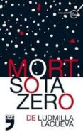 mort sota zero-ludmilla lacueva-9788494791420 mort sota zero-ludmilla lacueva-9788494791420
