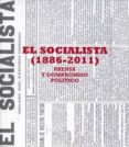 el socialista (1886-2011): prensa y compromiso politico-9788495886620 el socialista (1886-2011): prensa y compromiso politico-9788495886620