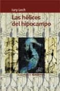 las helices del hipocampo-iury lech-9788496049420 las helices del hipocampo-iury lech-9788496049420