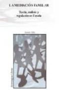 la mediacion familiar: teoria, analisis y regulacion en españa-javier ales-9788496178120 la mediacion familiar: teoria, analisis y regulacion en españa-javier ales-9788496178120
