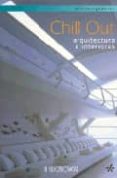 chill out: arquitectura e interiores-9788496241220 chill out: arquitectura e interiores-9788496241220