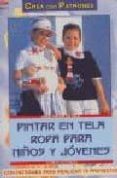pintar en tela ropa para niños y jovenes con patrones para realiz ar 76 proyectos-gudrun hettinger-9788496365520 pintar en tela ropa para niños y jovenes con patrones para realiz ar 76 proyectos-gudrun hettinger-9788496365520