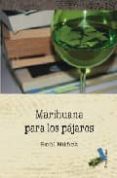 marihuana para los pajaros-raul nuñez rios-9788496687820 marihuana para los pajaros-raul nuñez rios-9788496687820