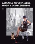 asesoria en vestuario, moda y complementos (ciclos formativos de grado superior)-9788496699120 asesoria en vestuario, moda y complementos (ciclos formativos de grado superior)-9788496699120