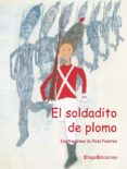el soldadito de plomo-rosa fuentes-9788496720220 el soldadito de plomo-rosa fuentes-9788496720220