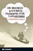de madrid a oviedo pasando por las azores-jose maria peman-9788496836020 de madrid a oviedo pasando por las azores-jose maria peman-9788496836020