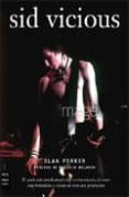 sid vicious: el icono salvaje del punk-alan parker-9788496924420 sid vicious: el icono salvaje del punk-alan parker-9788496924420