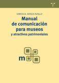 manual de comunicacion para museos y atractivos patrimoniales-santos m. mateos rusillo-9788497046220 manual de comunicacion para museos y atractivos patrimoniales-santos m. mateos rusillo-9788497046220