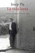 la vida lenta-josep pla i casadevall-9788497102520 la vida lenta-josep pla i casadevall-9788497102520