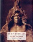 es un buen dia para morir: el guerrero indio-9788497167420 es un buen dia para morir: el guerrero indio-9788497167420