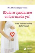 ¡quiero quedarme embarazada ya!-9788497359320 ¡quiero quedarme embarazada ya!-9788497359320